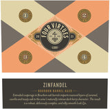 Four Virtues Bourbon Barrel Aged Zinfandel Lodi