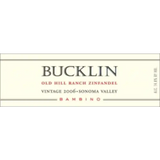 Bucklin Sonoma Valley Zinfandel Bambino Old Hill Ranch 2019
