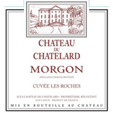 Château du Chatelard Morgon Cuvee Les Roches 2018