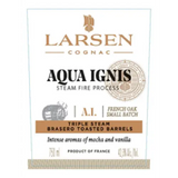 Larsen Cognac Aqua Ignis French Oak Small Batch Triple Steam Brasero Toasted Barrels Cognac