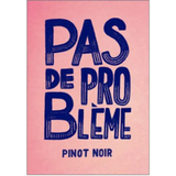 Pas De Problème Pinot Noir