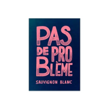 Pas De Probleme Sauvignon Blanc