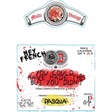 Pasqua Vigneti e Cantine Hey French You Could Have Made This But You Didn’t Bianco