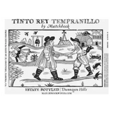 Tinto Rey Tempranillo Estate Bottled Dunnigan Hills