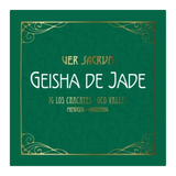 Ver Sacrum Geisha de Jade Los Chacayes