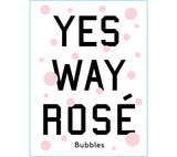 Yes Way Rose Bubbles